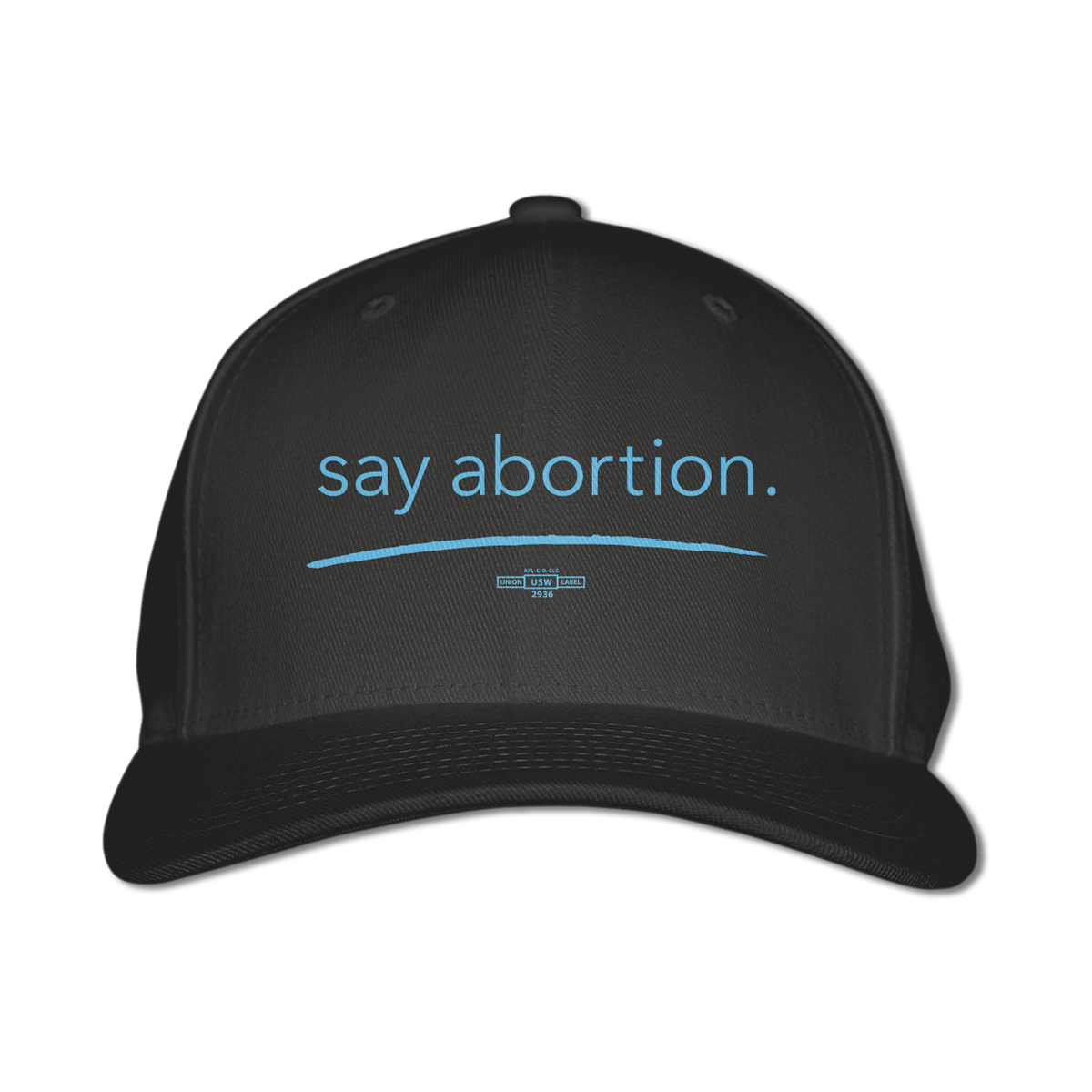 Say Abortion Hat